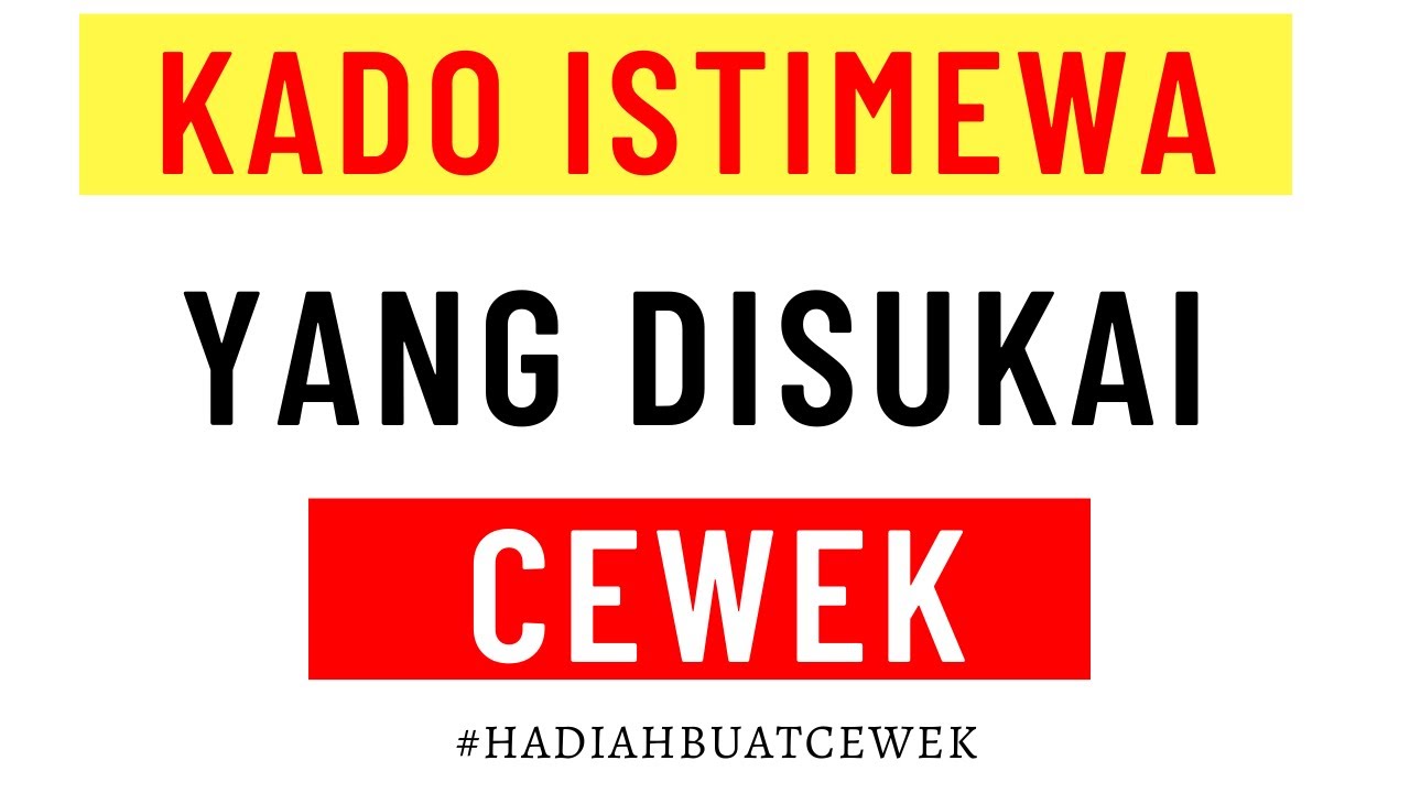 Kado Terbaik Buat Cewek | Hadiah ini Bisa Membuat Wanita Semakin Cinta