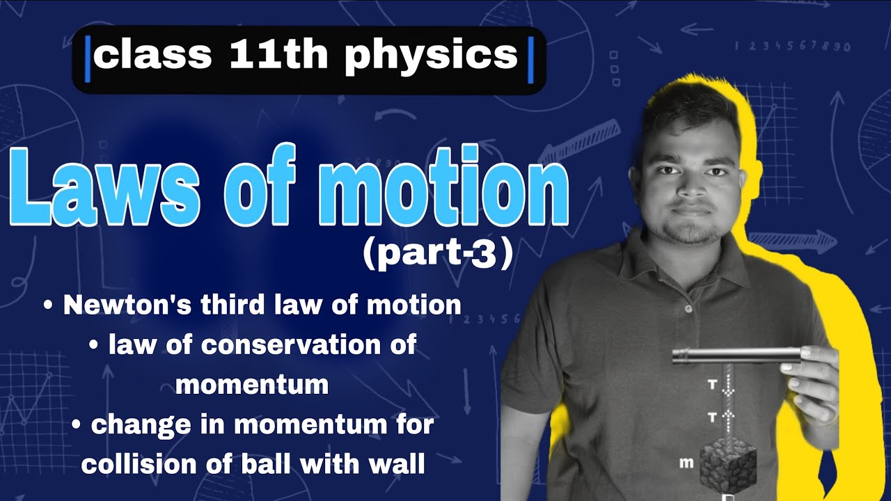 Laws of motion 03 || class 11th physics || Newton's 3rd law , law of conservation of momentum