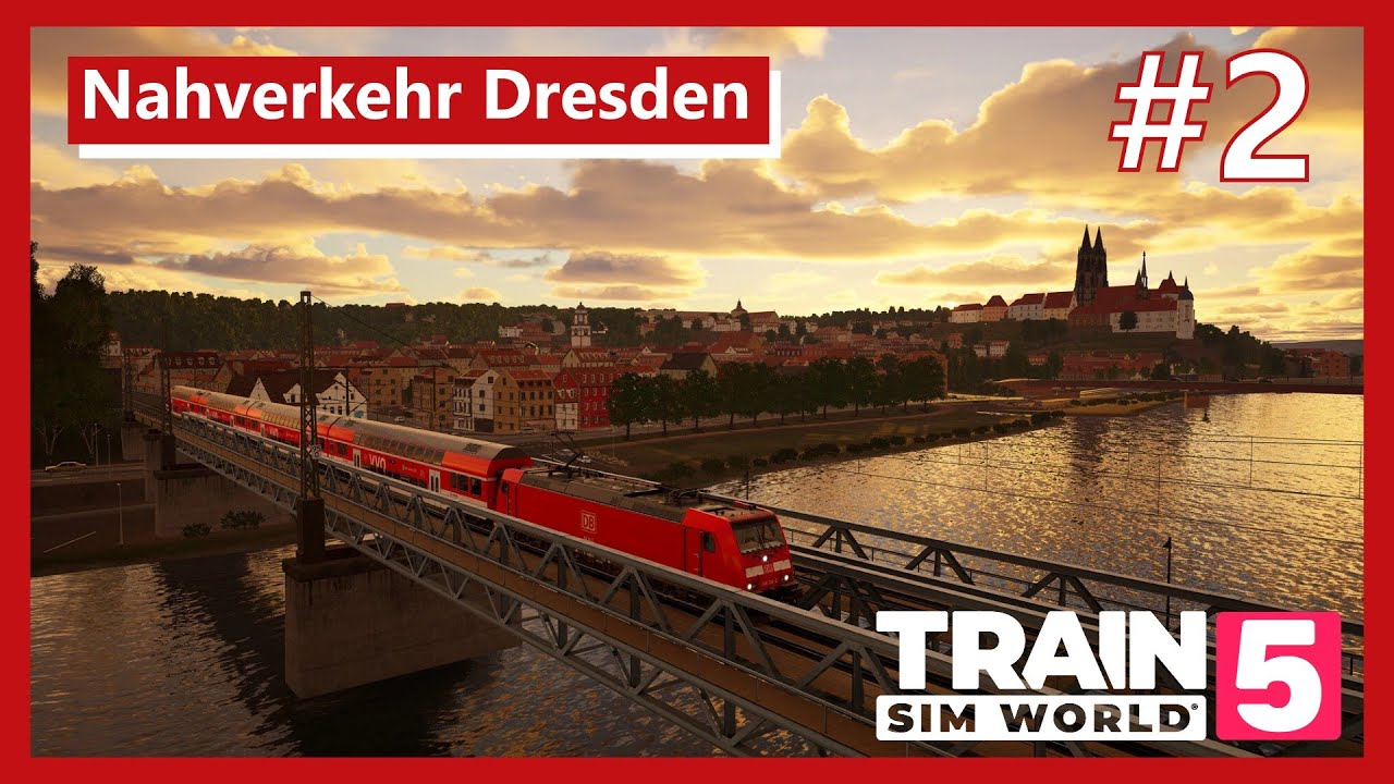 Train Sim World 5: Nahverkehr Dresden: Dresden - Riesa #2