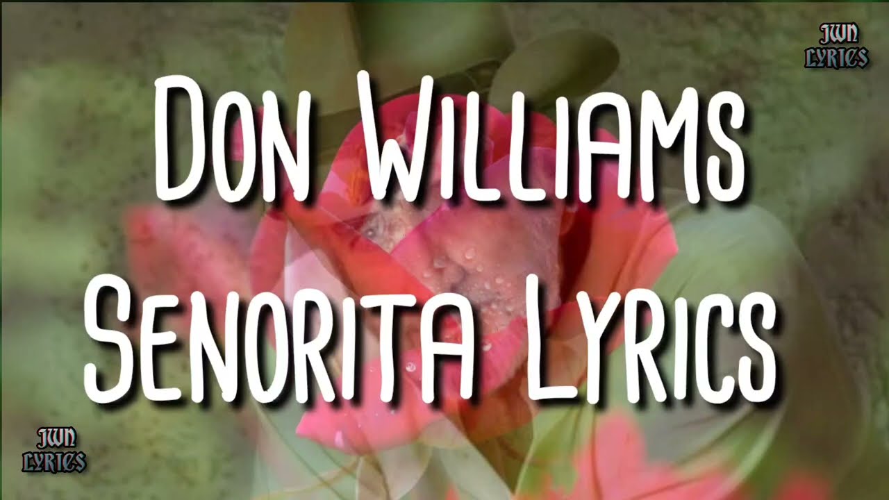 Don Williams - Senorita (lyrics).