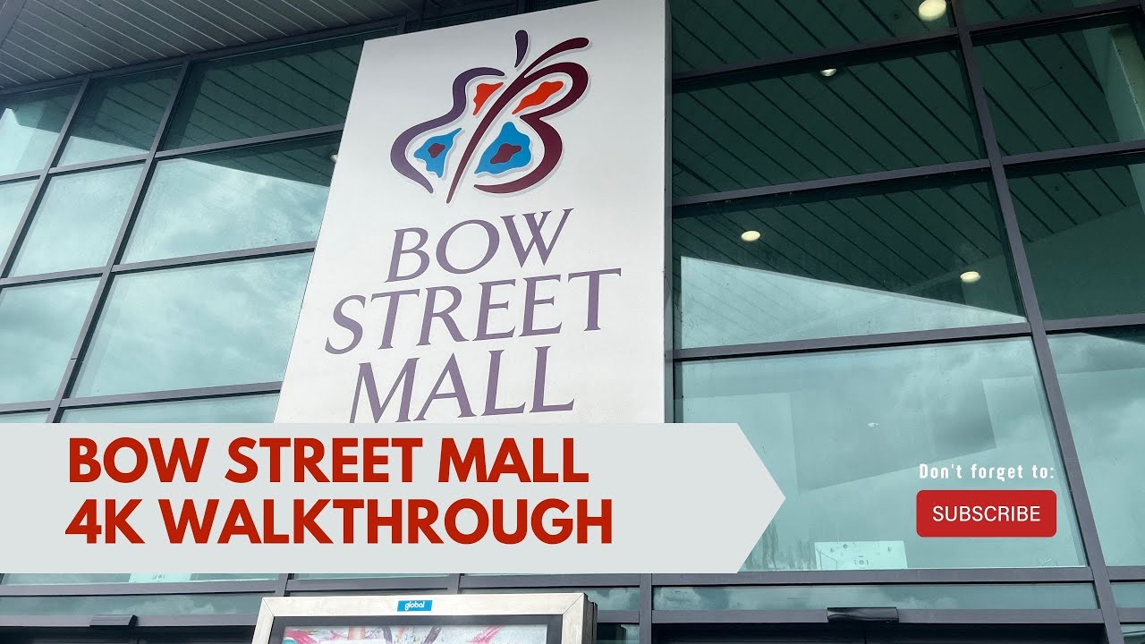 Bow Street Mall Shopping Centre Walking Tour: See Everything in 4K