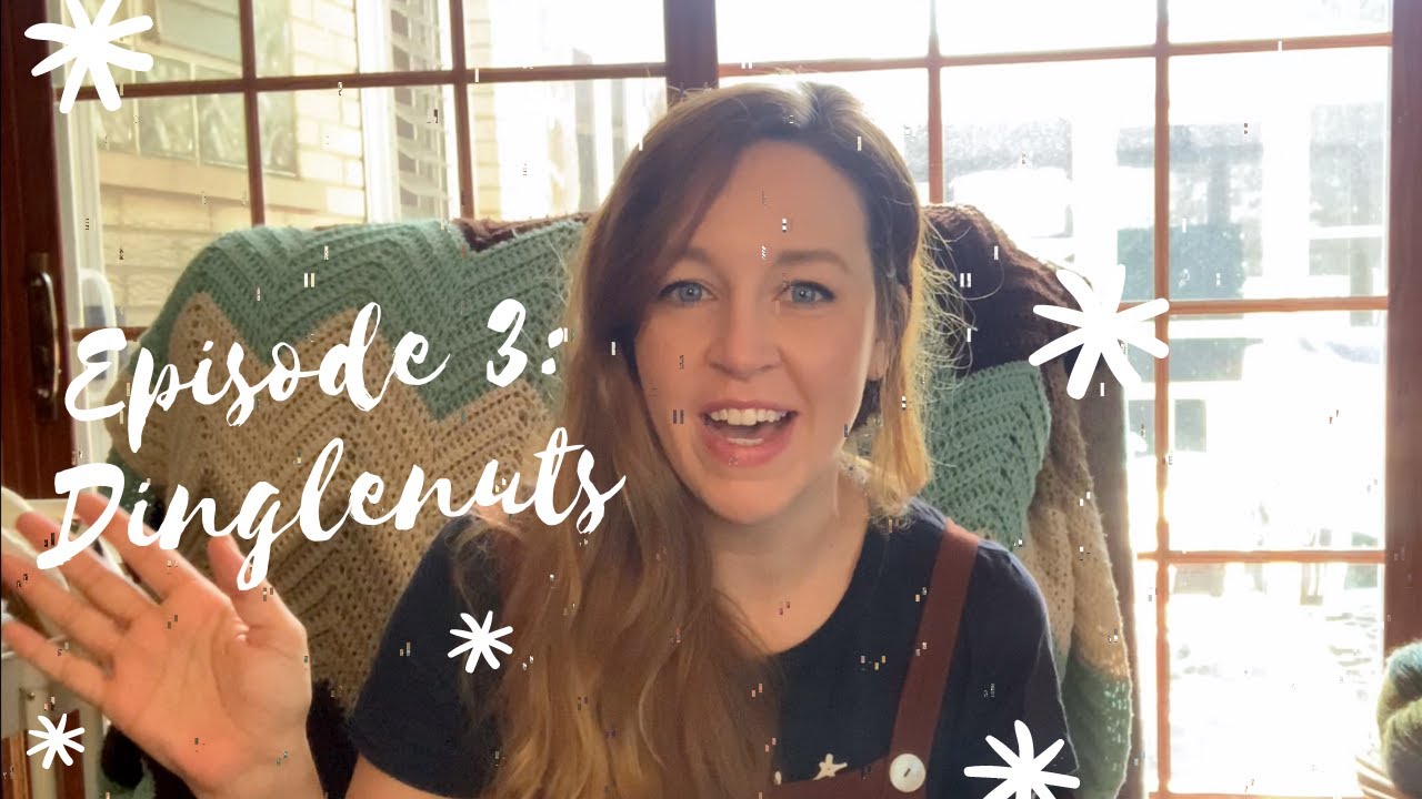 Dinglenuts! | Knitting Podcast Episode: 3