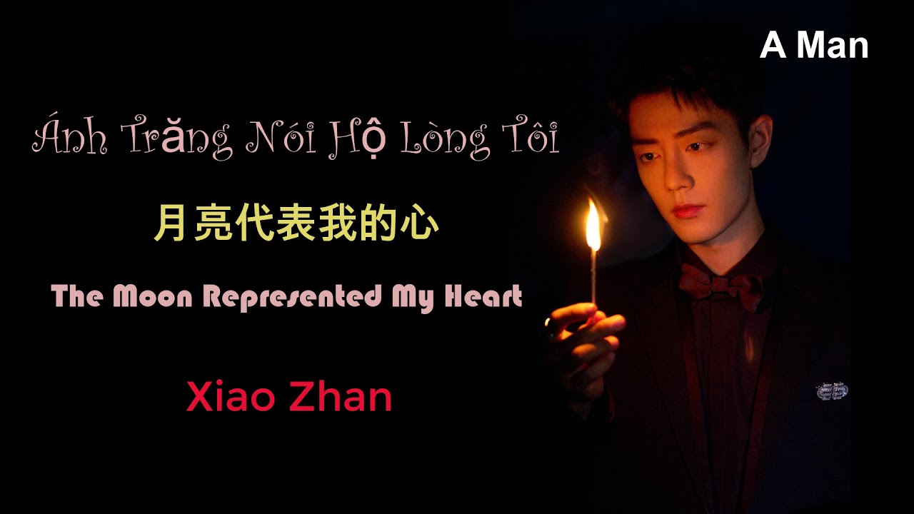 The Moon Represented My Heart - 月亮代表我的心 - Xiao Zhan