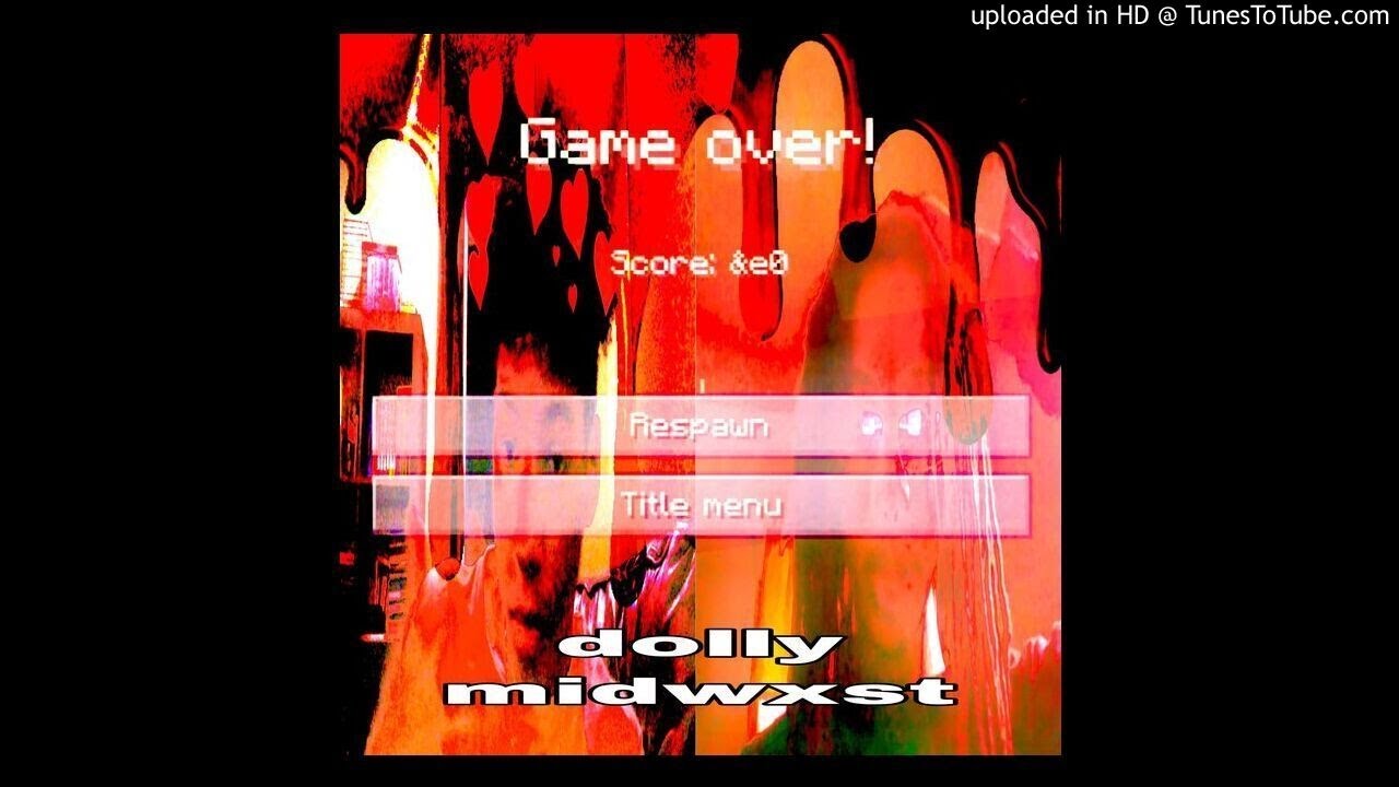 DOLLYxMIDWXST🎮🎮🎮GAME OVER PROD ELXNCE