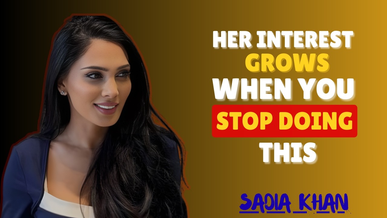 Her Interest Grows When You No Longer Compete for It || SADIA KHAN || Female Psychology