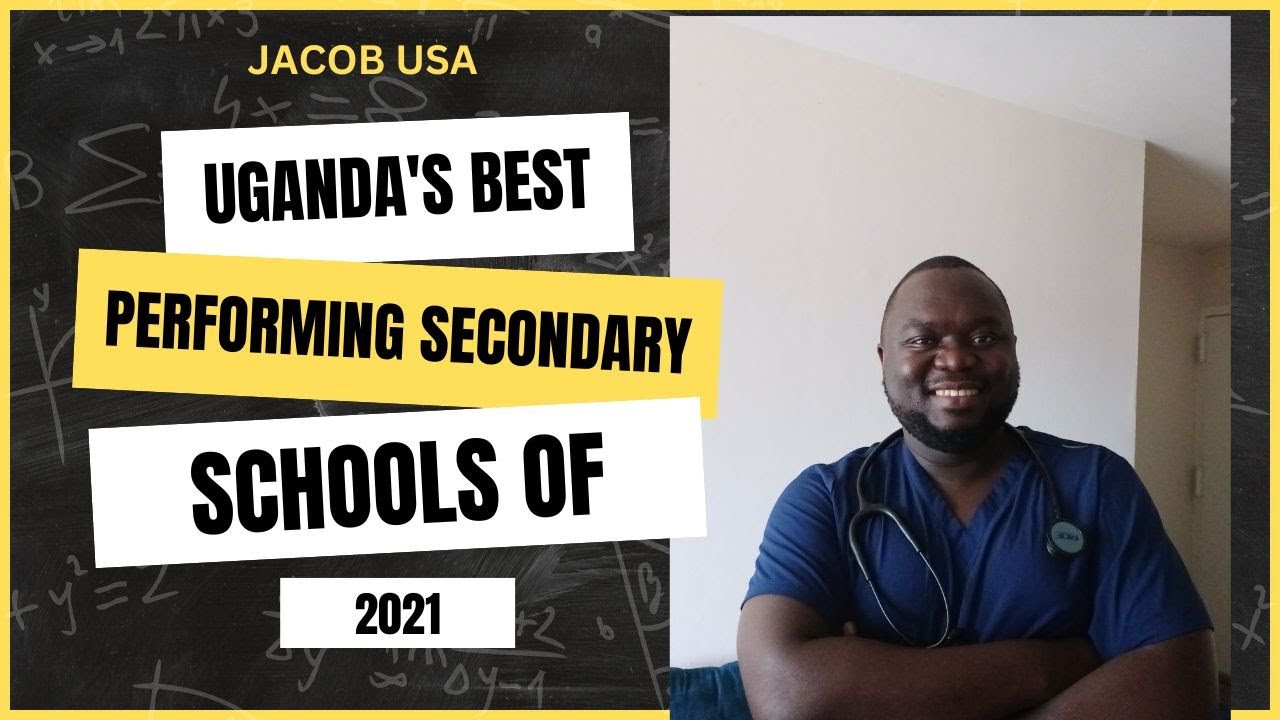 Uganda's Best Performing Secondary Schools of 2021