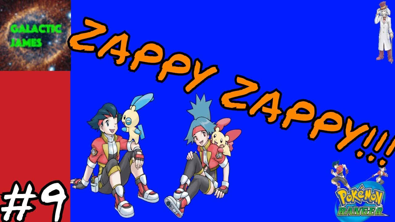 ZAPPY ZAPPY!!! | Pok&eacute;mon Ranger Part #9