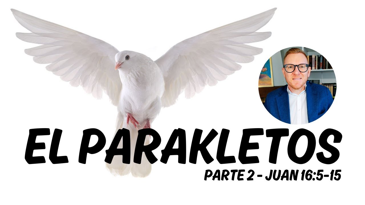 Juan 16:5-15 (#Jn83) | El PARAKLETOS (Parte 2) | @PastorWillGraham  (Iglesia Evangélica Almería)