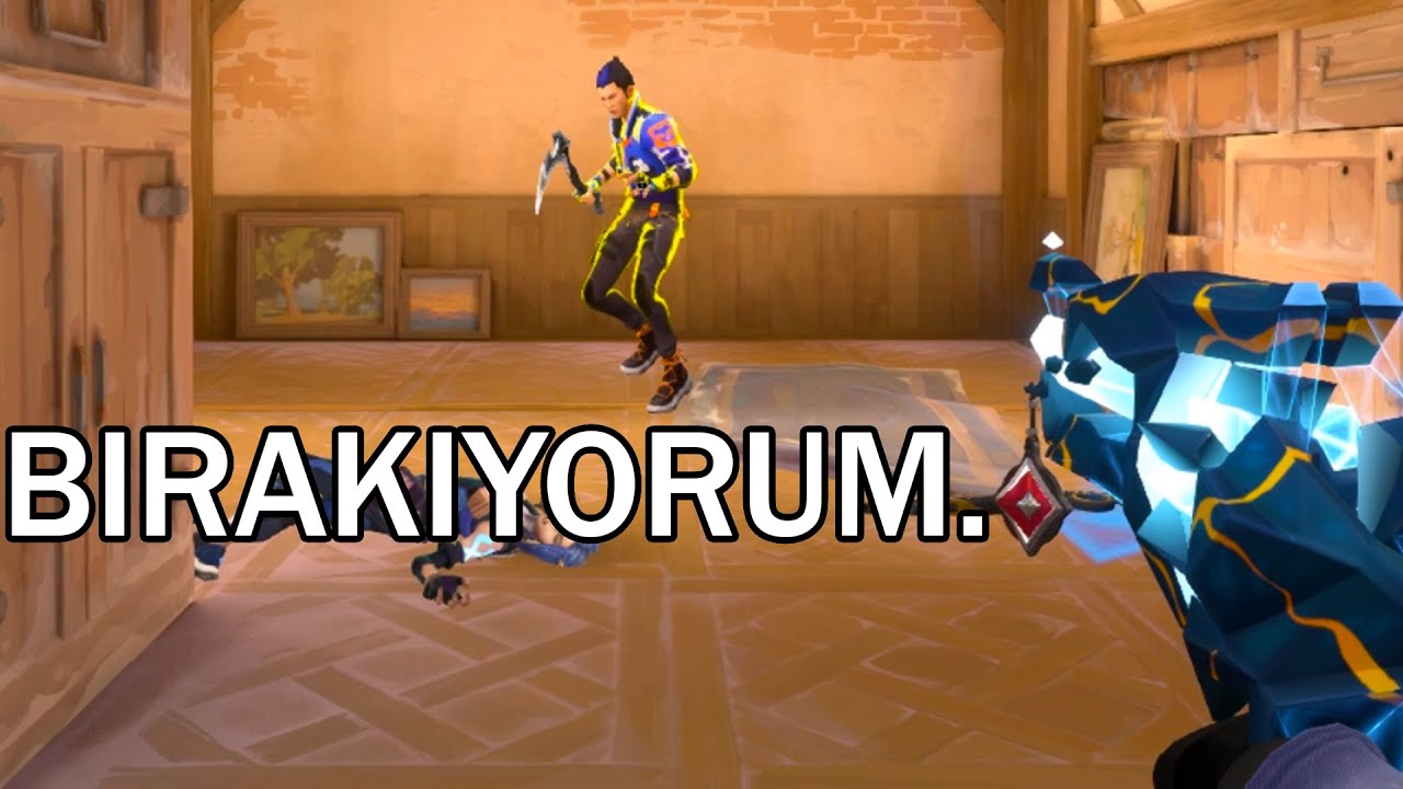 NEDEN BIRAKIYORUM? valorant