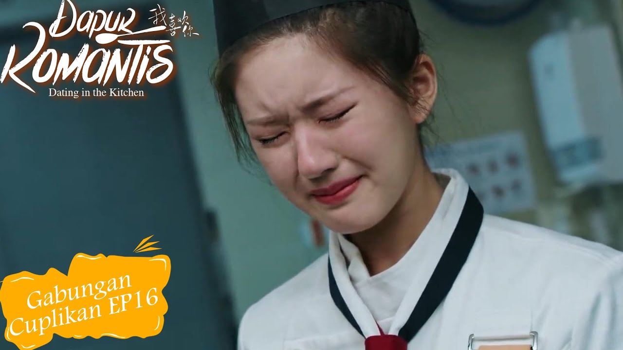 Dating in the Kitchen (Dapur Romantis) | Gabungan Cuplikan EP16 | 我，喜欢你 | WeTV【INDO SUB】