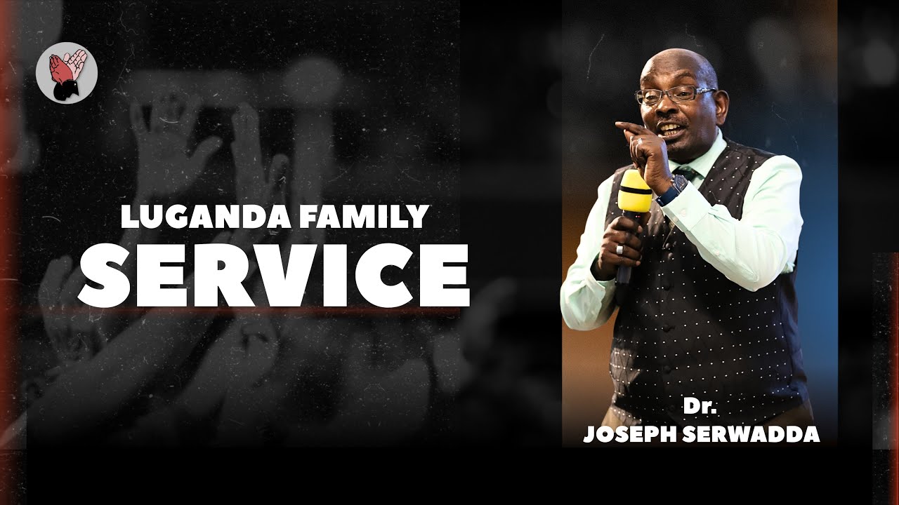 Dr. Joseph Serwadda | Luganda Family Service | 09 11 2025