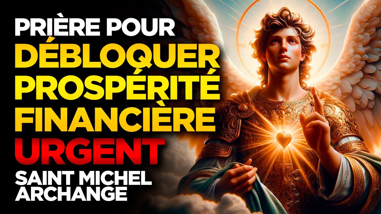 SAINT MICHEL ARCHANGE DÉBLOQUE VOTRE PROSPÉRITÉ FINANCIÈRE - ÇA FONCTIONNE SI VITE QUE ÇA FAIT PEUR