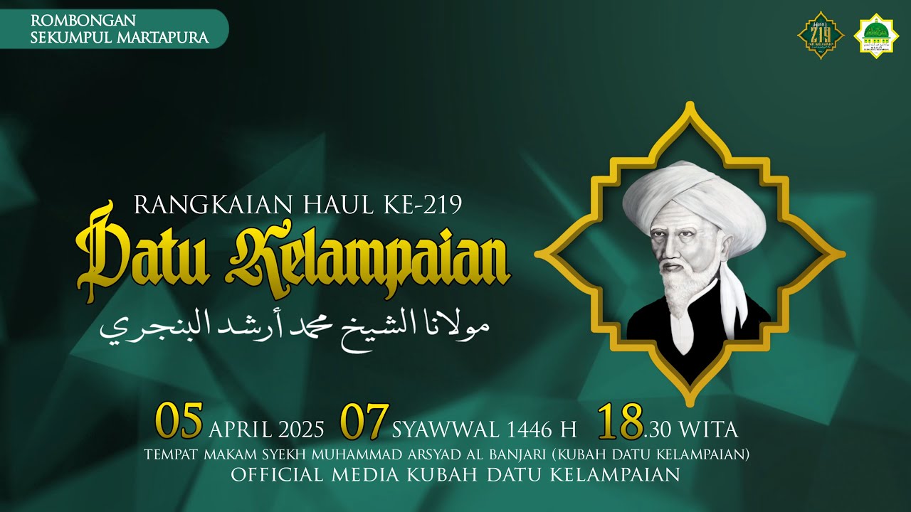 RANGKAIAN HAUL KE 219 MAULANA SYEKH MUHAMAD ARSYAD AL-BANJARI 07 SYAWWAL 1446 H