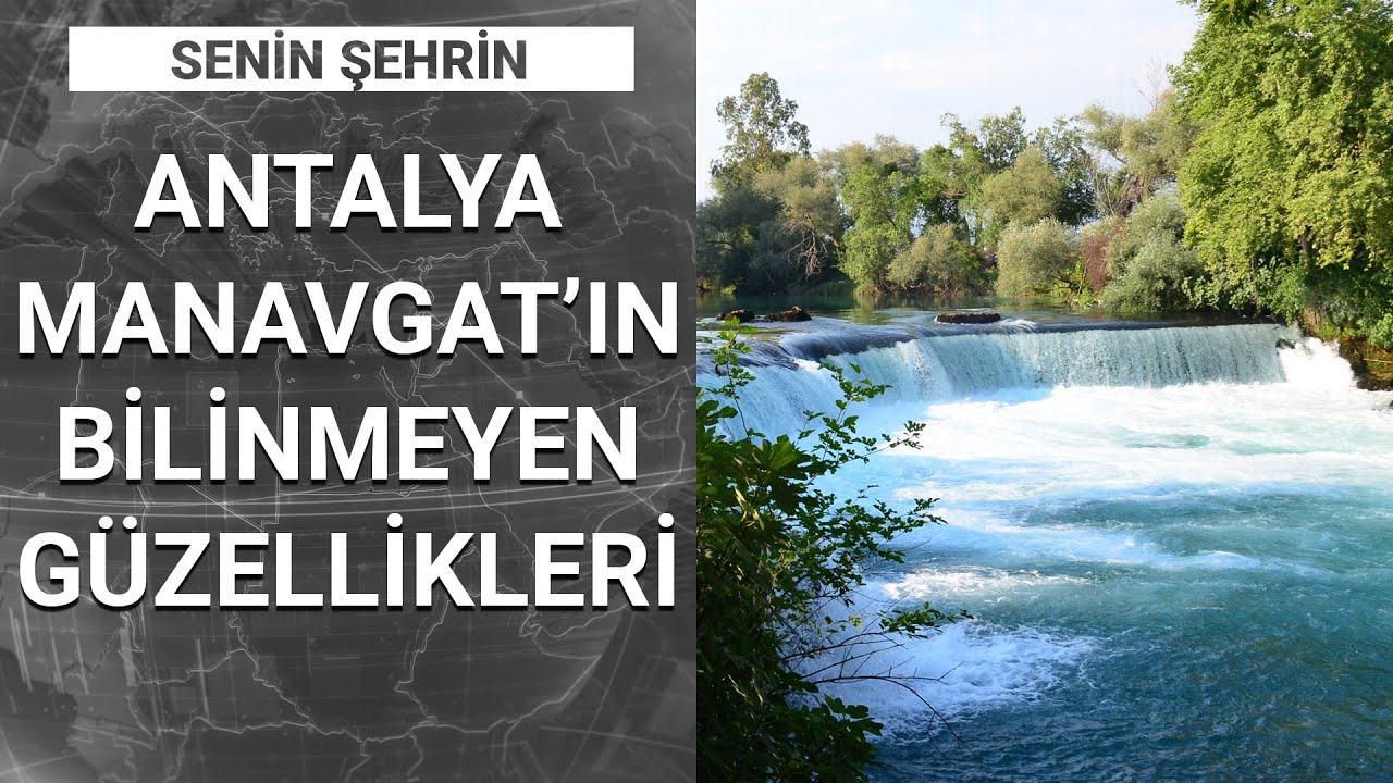 Turizmin incisi Antalya-Manavgat hakkında neler biliyorsunuz? | Senin Şehrin - 21 Mart 2021