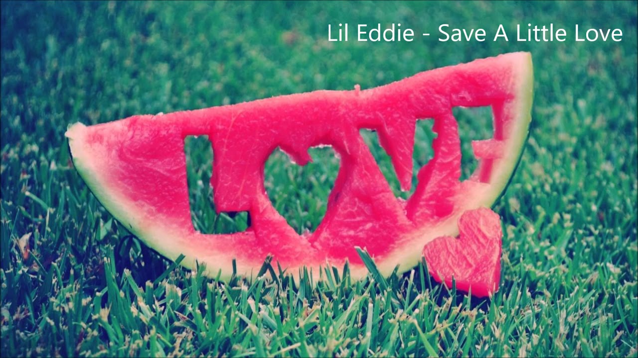 Lil Eddie - Save A Little Love (Lyrics)
