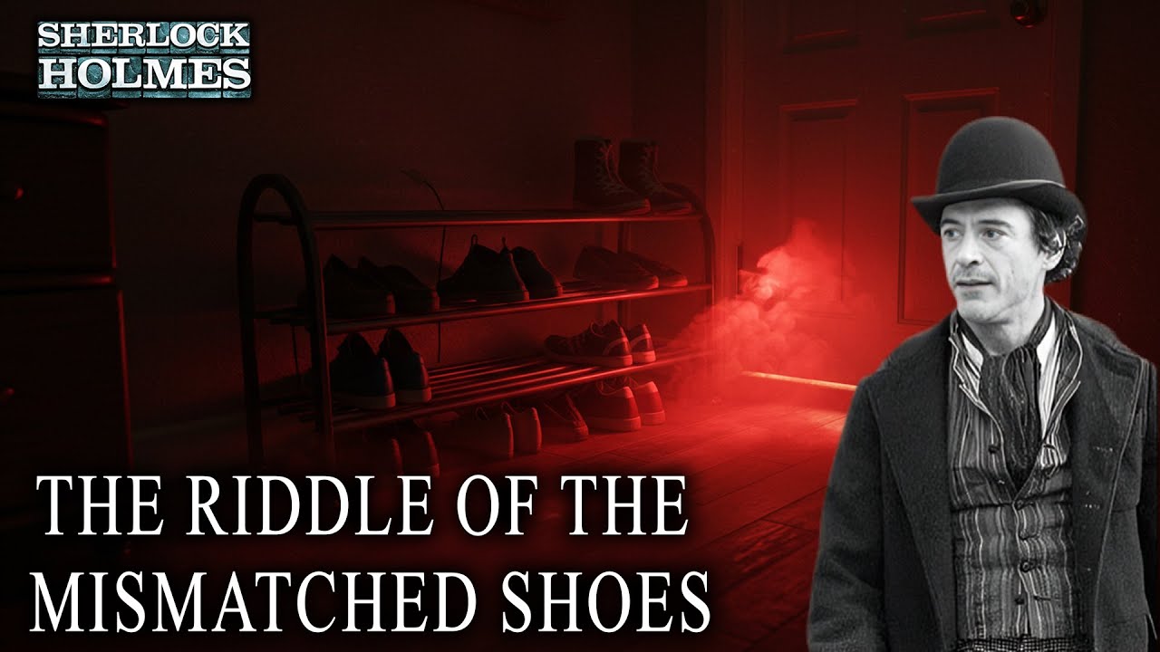 Sherlock Holmes and the Riddle of the Mismatched Shoes
