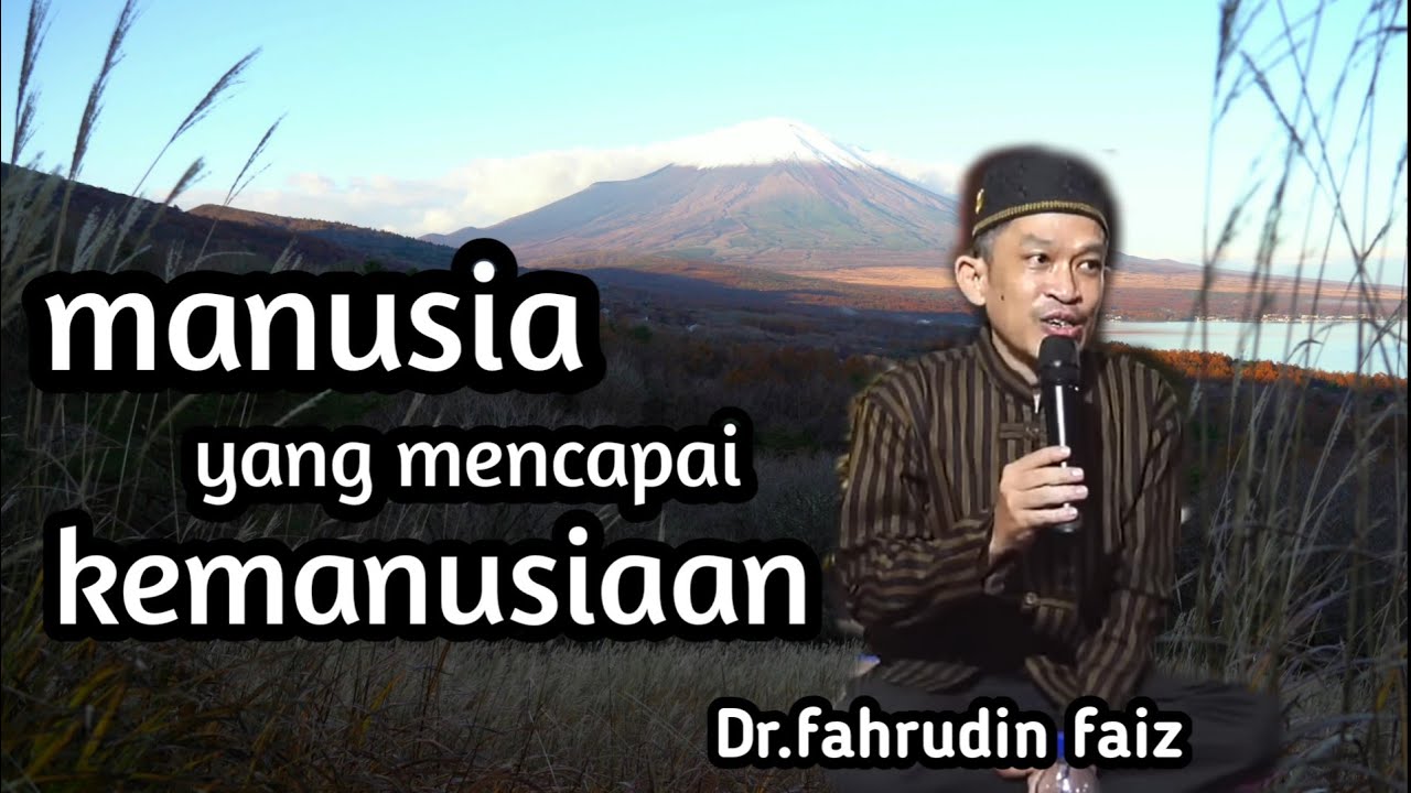 Ngaji filsafat || KEMANUSIAAN DAN MANUSIA || DR.FAHRUDIN FAIZ