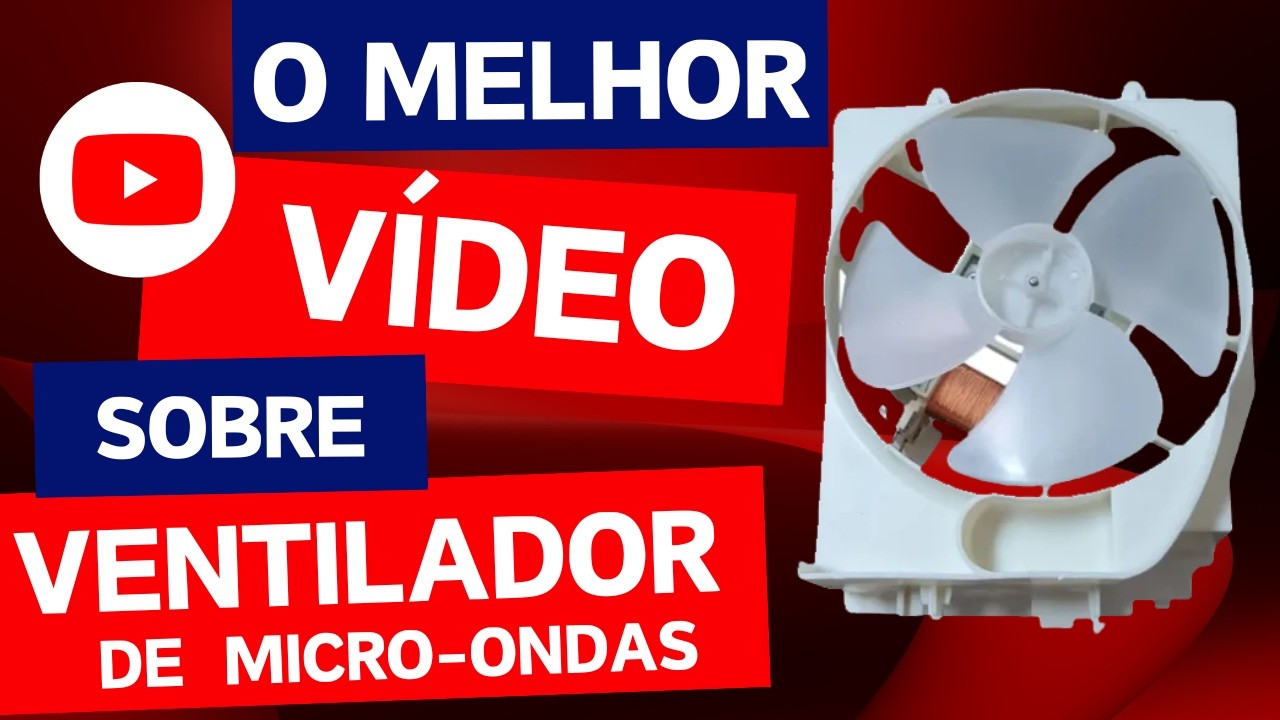 Aprenda a Consertar O Ventilador de Micro-ondas SEM GASTAR NADA!