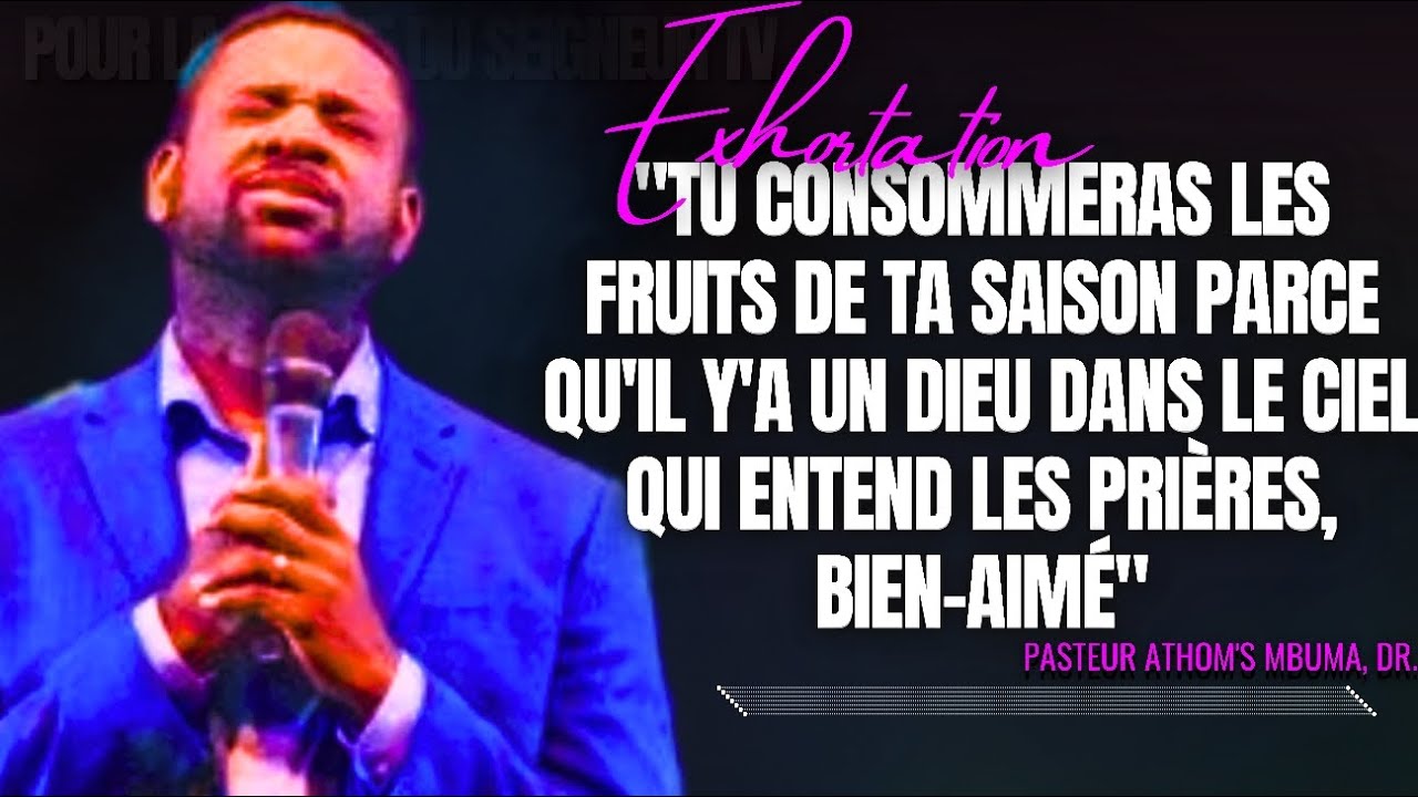 🎤TU CONSOMMERAS LES FRUITS DE TA SAISON PARCE QU'IL Y'A UN DIEU... |PST. ATHOM'S MBUMA |PRÉDICATION