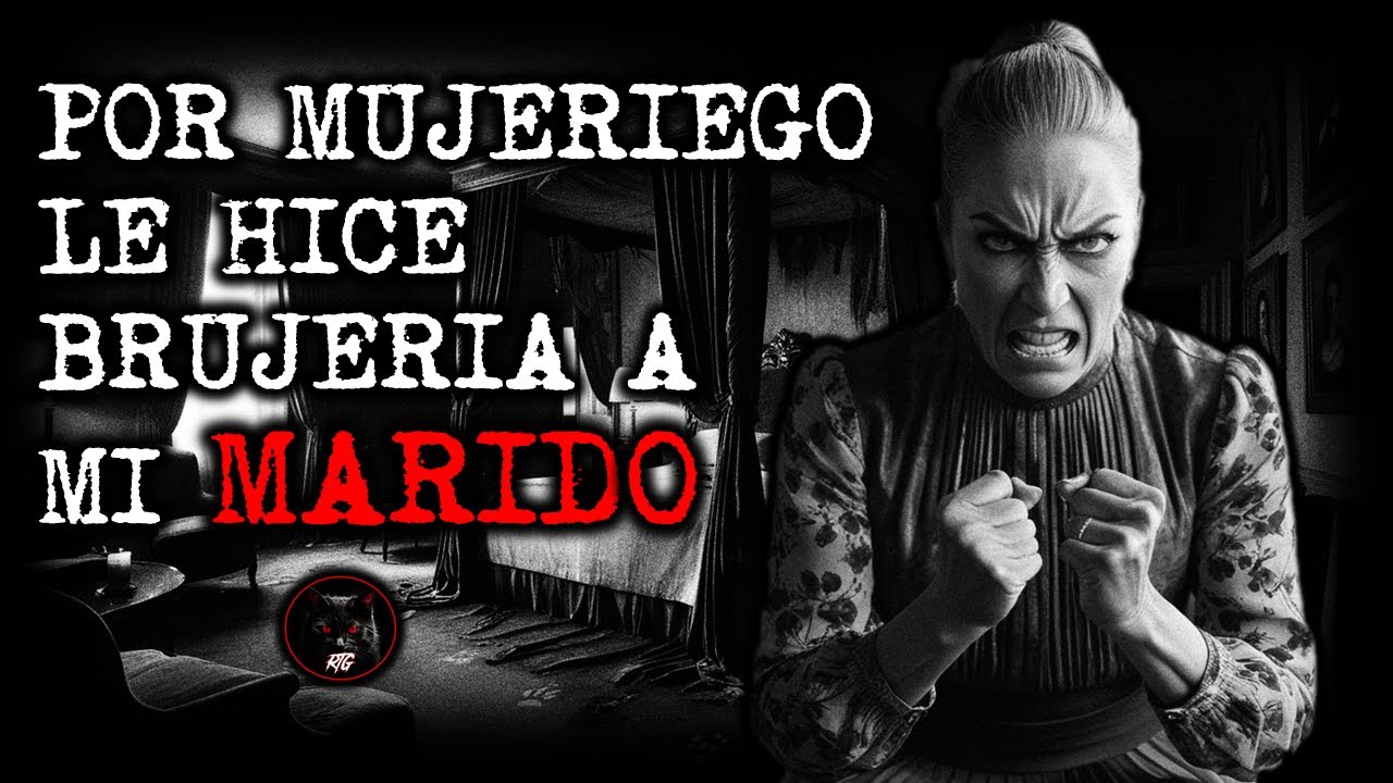 POR MUJERIEGO LE HICE BRUJERÍA A MI MARIDO | RELATOS DE BRUJERÍA | RELATOS Y LEYENDAS DE TERROR
