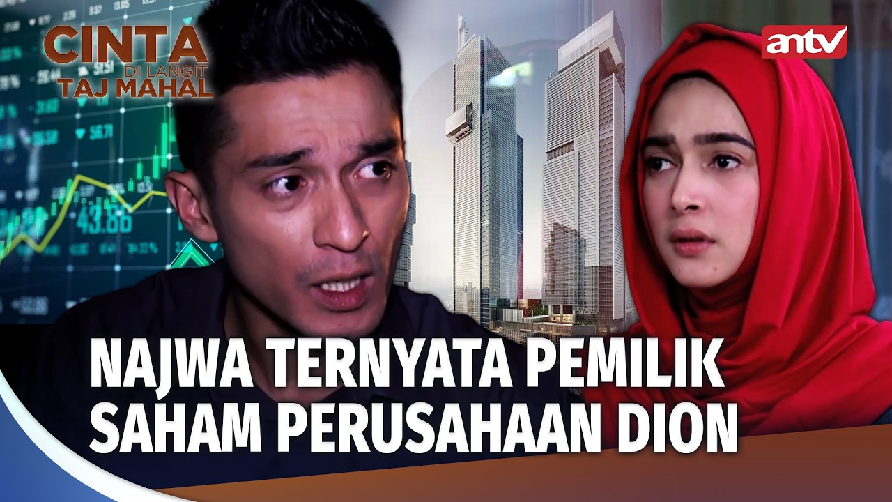 Najwa Ternyata Anak Dari Bapak Orang Kaya! | Cinta Di Langit Taj Mahal Eps 27 Full