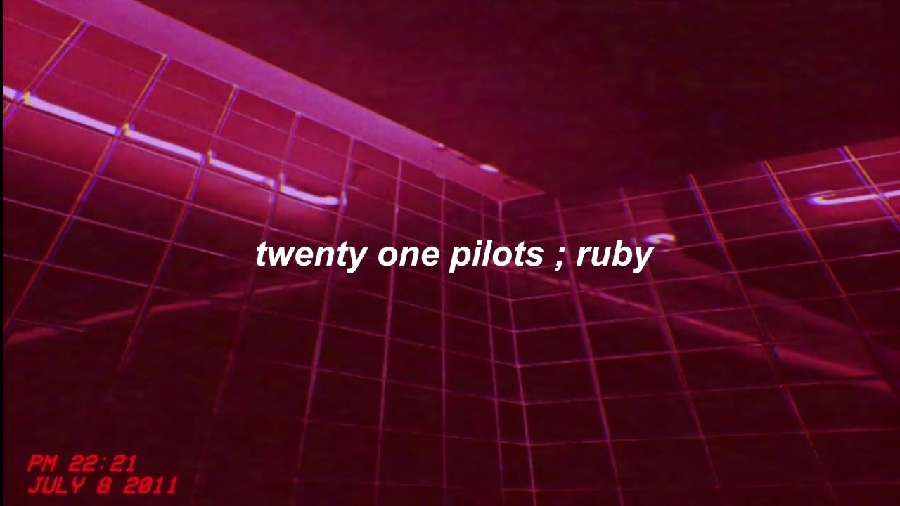 ruby ; twenty one pilots | sub. espa&ntilde;ol/ingl&eacute;s