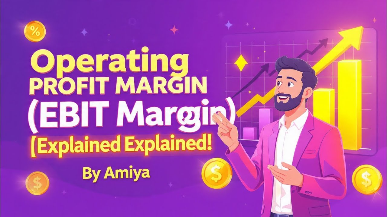 2. Operating Profit Margin (EBIT Margin) Explained | Profit, Efficiency & Business Growth. By Amiya 