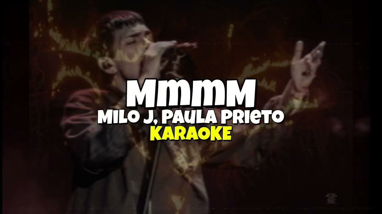 Milo J, Paula Prieto - MmmM (Karaoke)