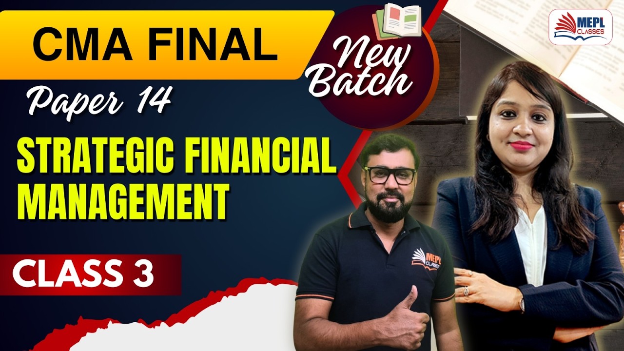CMA Final - New Batch | Strategic Financial Management - Class 3 | MEPL Classes