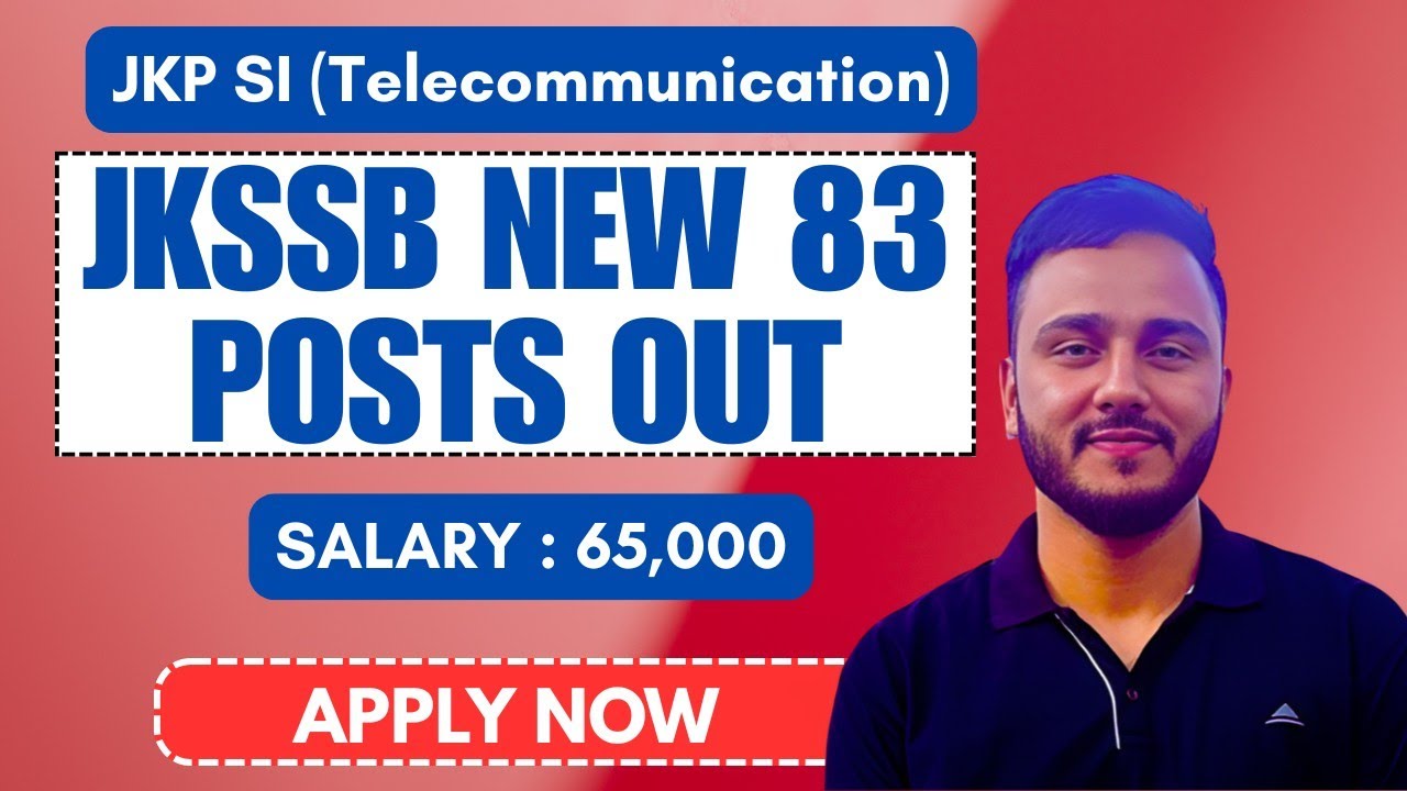 JKSSB NEW 83 POSTS | JKSSB NEW ADVERTISEMENT JKSSB SI POSTS JKP SI TELECOMMUNICATION POSTS