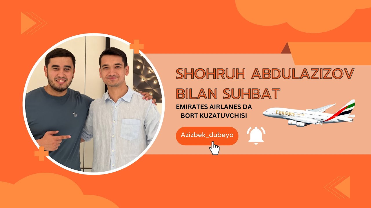 Emirates avia Kompaniyasida ishlaydigan Shohruh Abdulazizov bilan suhbat