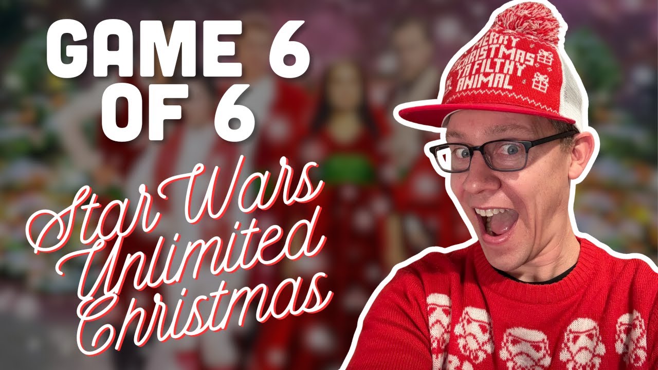🔔 День 6 (и ФИНАЛЬНАЯ ИГРА) Star Wars: Unlimited Christmas (Неуклюжие колоды и игровой процесс!)