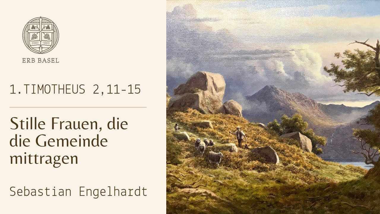 Stille Frauen, die die Gemeinde mittragen ( 1.Timotheus 2, 11-15 ) - Sebastian Engelhardt