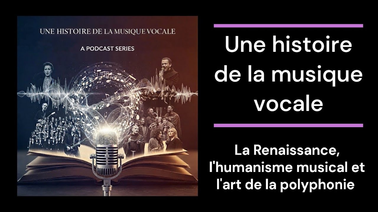 La Renaissance, l'humanisme musical et l'art de la polyphonie - Podcast