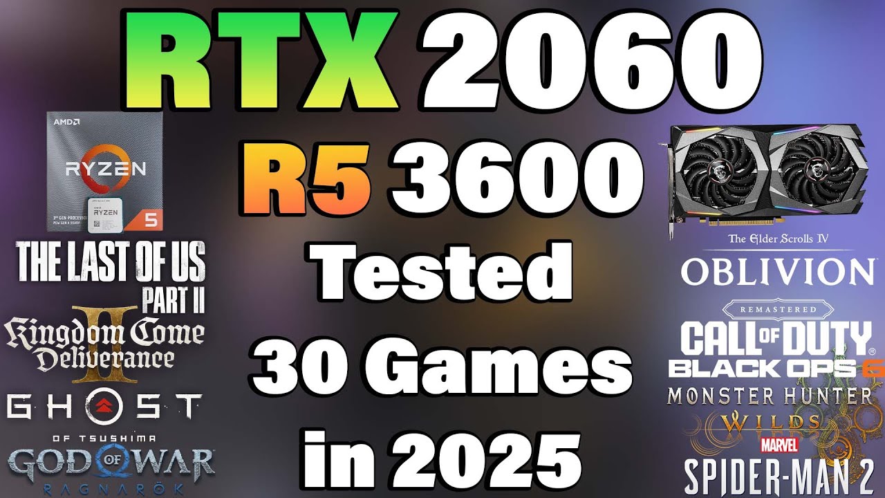 Ryzen 5 3600 + RTX 2060 - Tested 30 Games in 2025