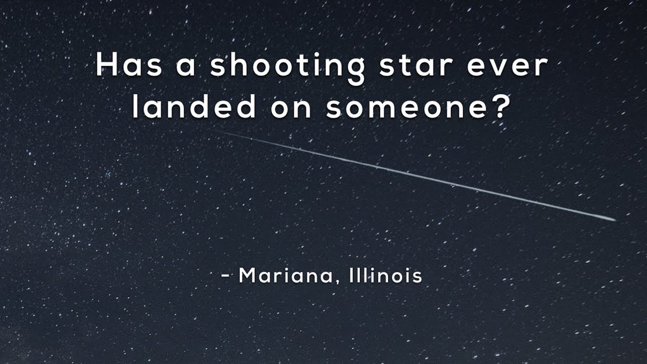 Падала ли когда-нибудь на кого-нибудь падающая звезда?