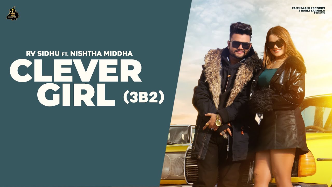 Clever Girl 3B2 | RV Sidhu Feat Nishta Middha | Panj Paani Records | Latest Punjabi song 2022