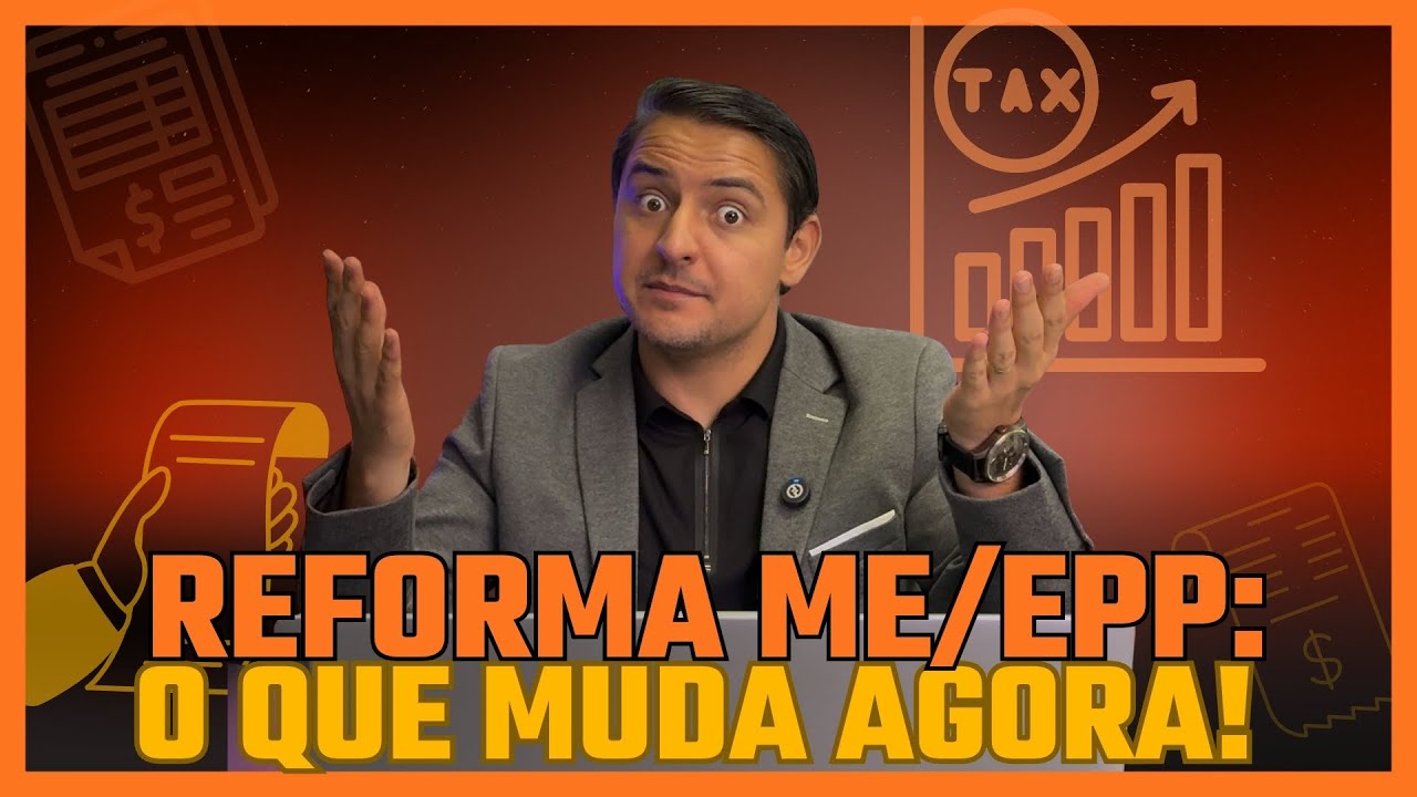 REFORMA TRIBUTÁRIA para MEs e EPPs: Tudo que sua empresa precisa saber