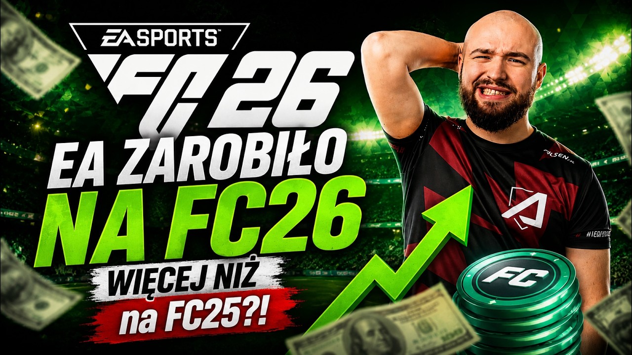 SZOK - EA ZAROBIŁO WIĘCEJ na FC26 niż na FC25?!