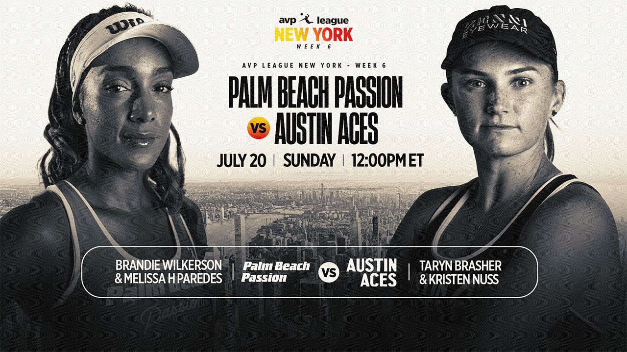 AVP LEAGUE WEEK 6 - New York, NY | Palm Beach Passion v Austin Aces – Women’s Match