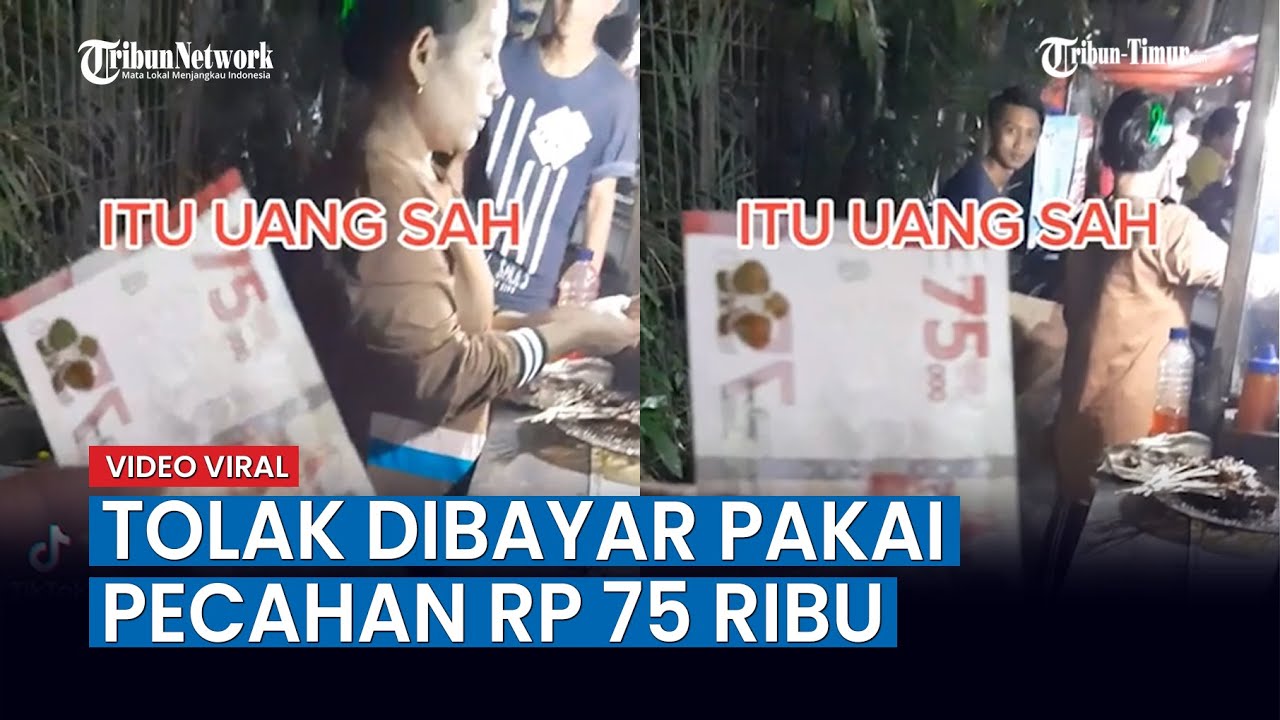 Viral, Video Pedagang Sate Menolak Uang Pecahan Rp 75 Ribu, Dinilai Tidak Bisa Digunakan Transaksi
