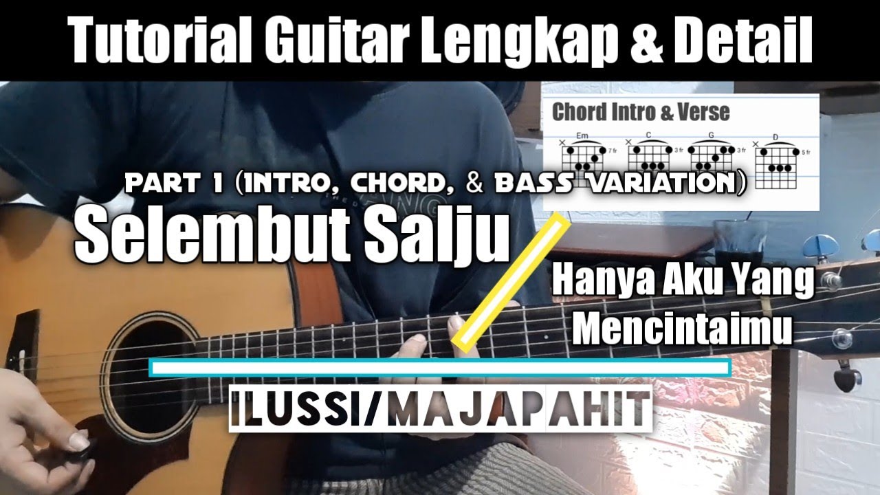 Tutorial Gitar Selembut Salju/Hanya Aku Yang Mencintaimu - Illusi band Acoustic Guitar