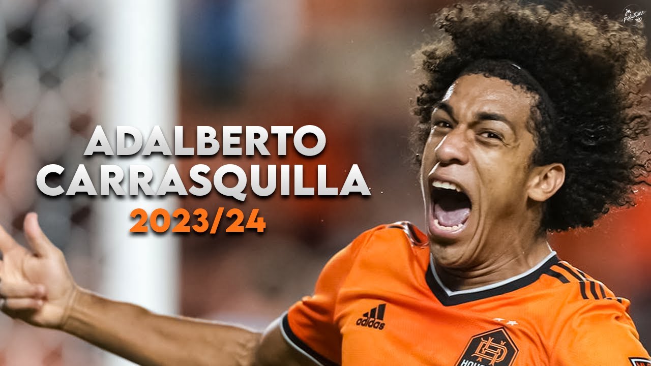 Adalberto Carrasquilla 2023/24 - Amazing Skills, Assists & Goals - Houston Dynamo | HD