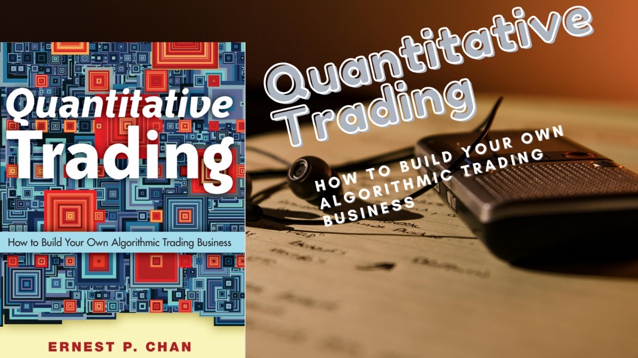 Quantitative Trading | How to Build Your Own Algorithmic Trading Business ( Audiobook Recap)