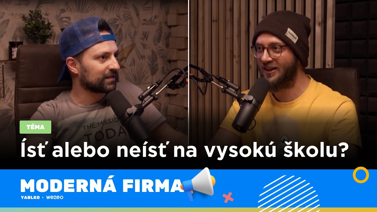 Ísť alebo neísť na vysokú školu? (podcast Moderná firma #18)