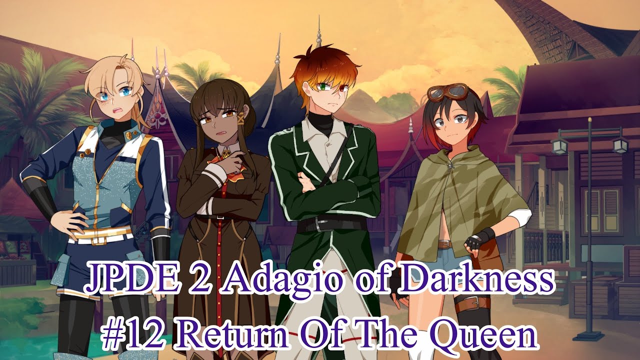 JPDE 2 Adagio of Darkness #12 Return Of The Queen