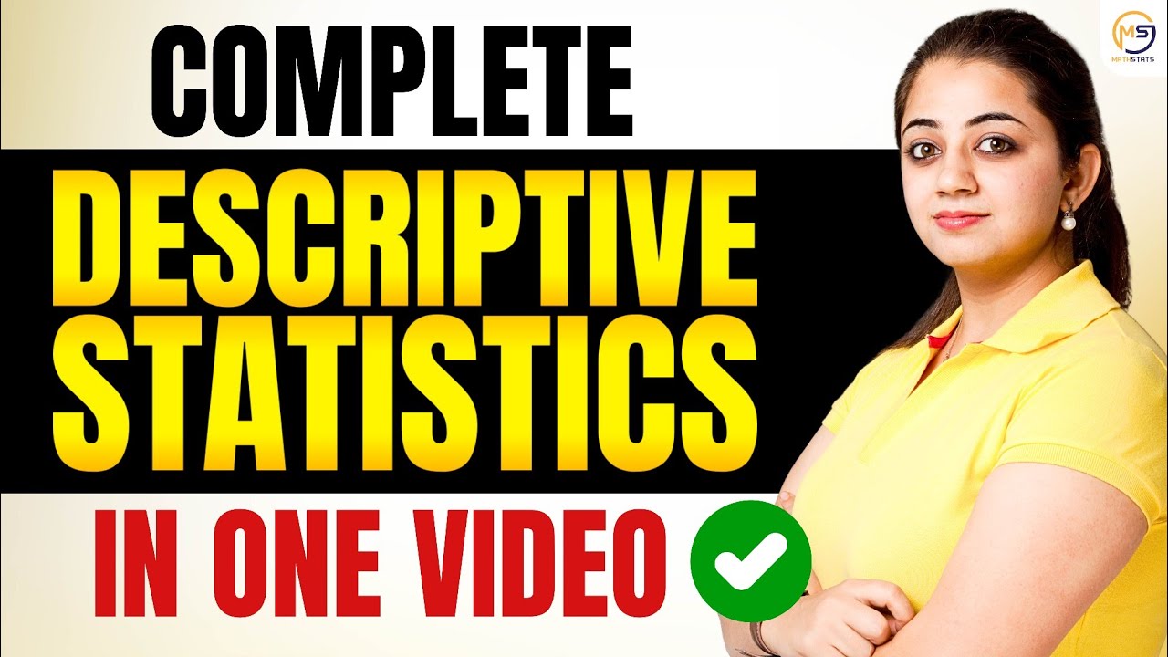DESCRIPTIVE STATISTICS || Complete Chapter in ONE VIDEO | CSIR-NET Statistics 2025 | Mathstats
