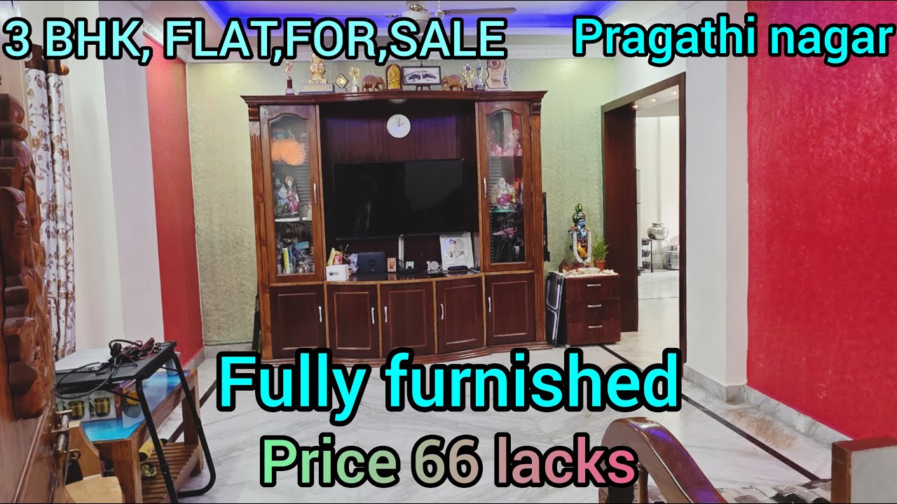LUXURY/3BHK/ FULLY FURNISHED/ FLAT FOR SALE/ PRICE 66 LACKS/1300SFT/30UDS/ PRAGATHI NAGAR/ HYD