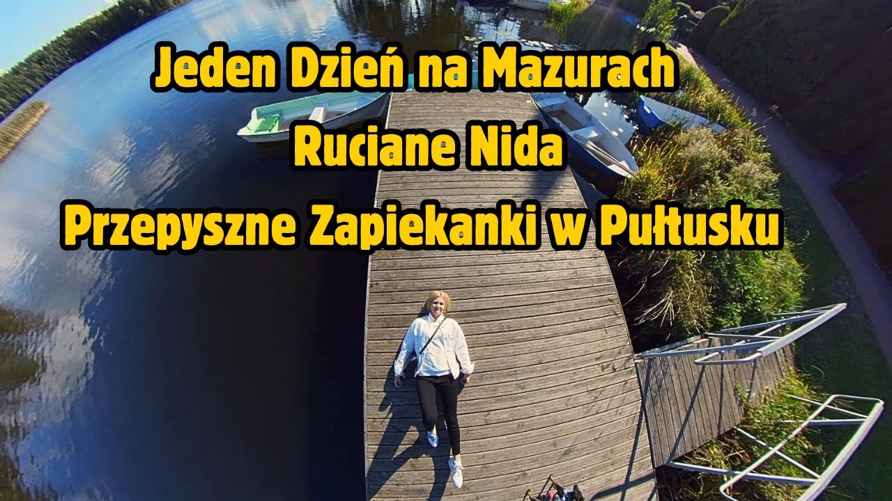 Jeden  Dzień  na  Mazurach  -  Ruciane Nida,  Przepyszne  Zapiekanki  w  Pułtusku  😋😋😋😋 2023
