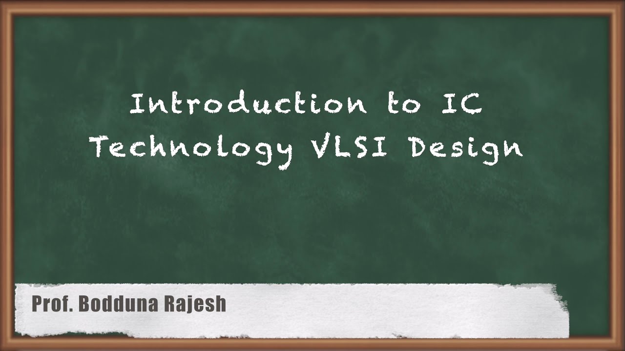 Introduction to IC Technology - Technology Trend - VLSI Design